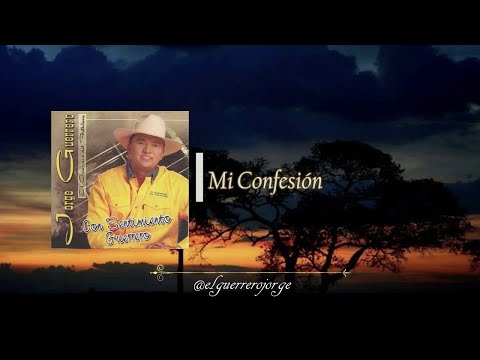 Jorge Guerrero - Mi Confesión
