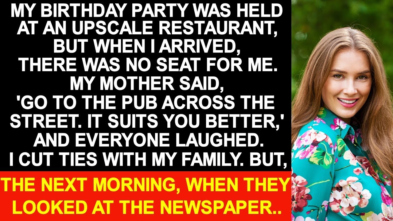 My birthday party was held at an upscale restaurant, but when I arrived, there was no seat for me.So