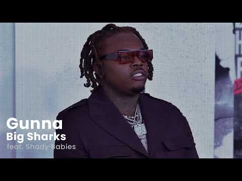 Gunna & Shady Babies - Big Sharks