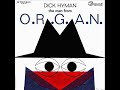 Dick Hyman - The Man From O.R.G.A.N. [remastered]