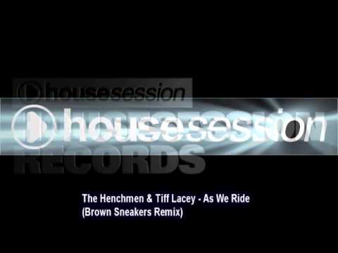 The Henchmen & Tiff Lacey - As We Ride (Brown Sneakers Remix)