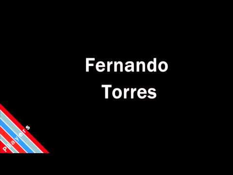 How to Pronounce Fernando Torres