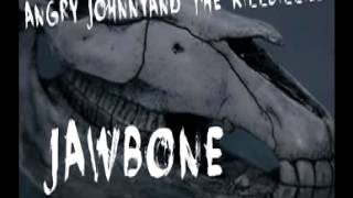 Angry Johnny And The Killbilies -Jawbone