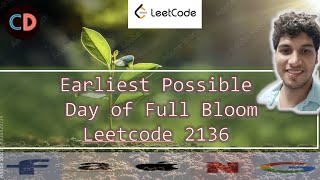YouTube video 'Earliest Possible Day of Full Bloom | Leetcode 2136 | Contest 275 | Sorting 🔥🔥🔥 | Leetcode Hard'