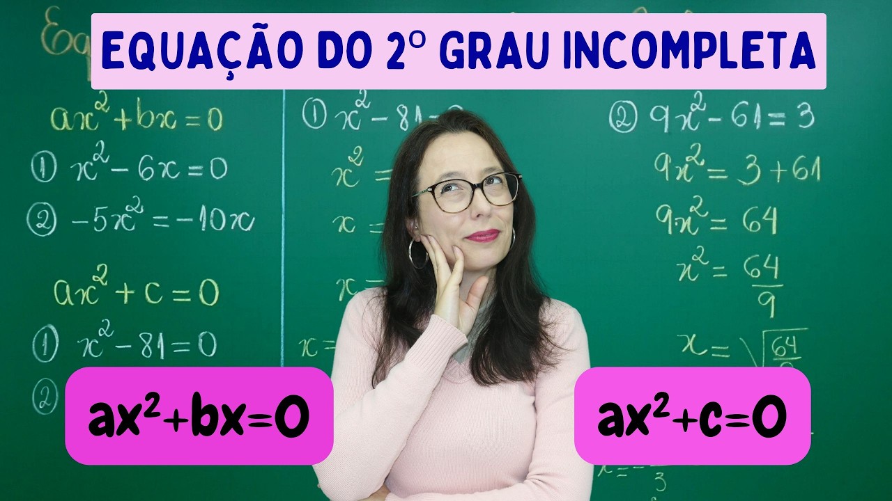 EQUAÇÃO DO SEGUNDO GRAU INCOMPLETA - SEM BHASKARA - Professora Angela Matemática
