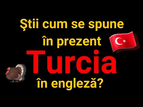 Știi cum se spune în prezent TURCIA 🇹🇷 în engleză?