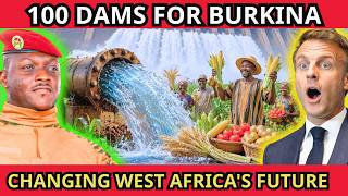 TRAORE'S 100-DAM Project Could Rewrite BURKINA FASO'S Future