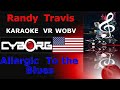 FUA - Randy Travis - Allergic To the Blues KARAOKE VR WOBV