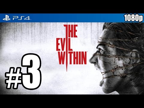 The Evil Within (PS4) Walkthrough PART 3 [1080p] Lets Play Gameplay TRUE-HD QUALITY