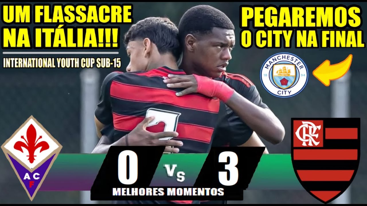 MELHORES MOMENTOS - FIORENTINA 0x3 FLAMENGO - INTERNATIONAL YOUTH CUP SUB15 CLASSIFICADO PARA FINAL