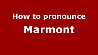 How to pronounce Marmont