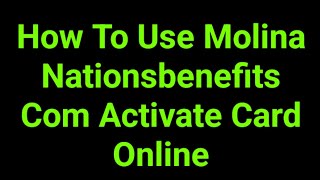 How To Use Molina Nationsbenefits Com Activate Card Online