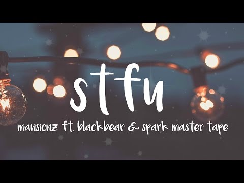 stfu - mansionz ft. spark master tape // nightcore ♡