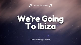 Vengaboys - We&#39;re Going To Ibiza! (Lyrics)