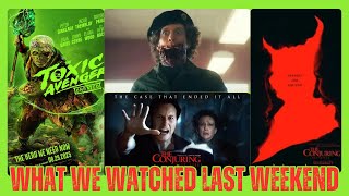 WWWLW | Ep 26 The Toxic Avenger (2025) &amp; The Conjuring: Last Rites Review and Spoilers