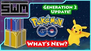 Pokemon Go Generation 2 Update! What's New?