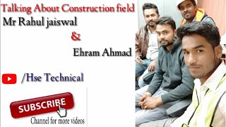 preview picture of video 'Talking About construction feild with Rahul jaiswal & Ehram ahmad'