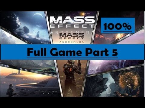Mass Effect Andromeda Full Game 100% Walkthrough Part 5