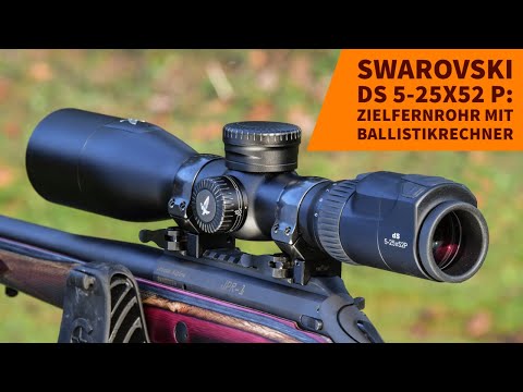 swarovski-optik: Test und Video: Swarovski dS 5-25x52 P − was kann das smarte Zielfernrohr für die Jagd