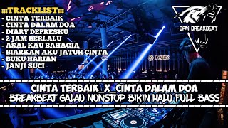 Download lagu DJ CINTA TERBAIK BREAKBEAT TERBARU 2025 | DUGEM BREAKBEAT GALAU BIKIN HALU NONSTOP FULL MELODY mp3