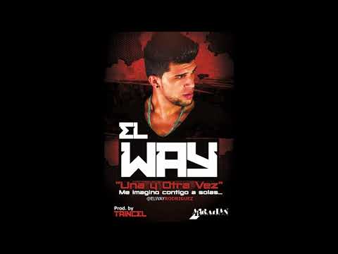 El Way Rodriguez- Una Y Otra Vez