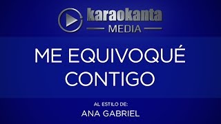 Karaokanta - Ana Gabriel - Me equivoqué contigo