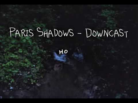 Paris Shadows- Downcast (official lyric video)