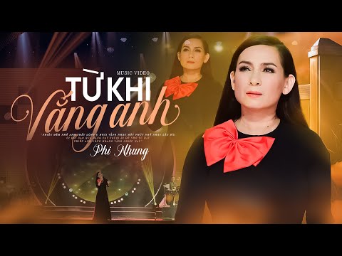 Từ Khi Vắng Anh - Phi Nhung | BÀI HÁT ĐỂ ĐỜI | Hát Trên Quê Hương 4 | Official MV