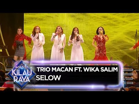 Trio Macan Ft. Wika Salim [SELOW] - Road To Kilau Raya (30/6)