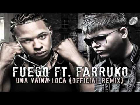 Fuego Ft. Farruko - Una Vaina Loca (Official Remix)