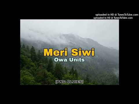 Meri Siwi - Owa Units  PNG OLDIES MUSIC