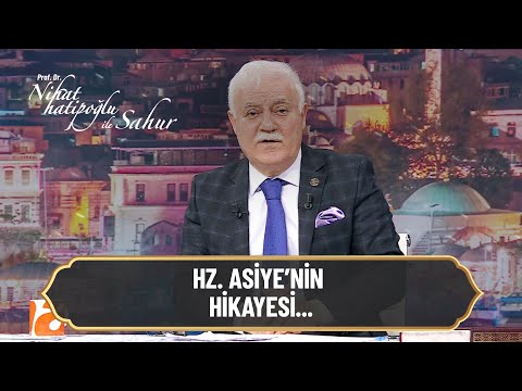 Hz. Asiye'nin Hikayesi... - Nihat Hatipoğlu ile Sahur 19 Nisan 2022