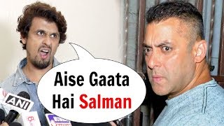 Sonu Nigam Makes Fun Of Salman Khan Singing &#39;I Found Love&#39; Song In Race 3