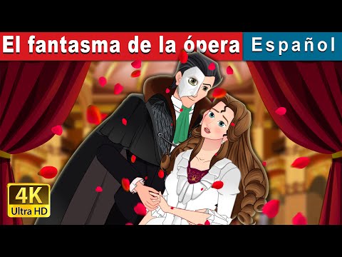 El fantasma de la ópera | The Phantom of Opera in Spanish | Spanish Fairy Tales