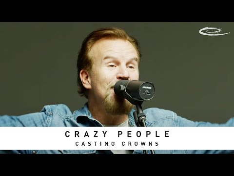 Crazy People - Casting Crowns