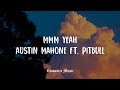 Mmm Yeah - Austin Mahone Ft. Pitbull [Lyrics]