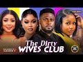 THE DIRTY WIVES CLUB MAURICE SAM CHIOMA NWAOHA UCHE MONTANA Latest Nigerian Movie 2025 Trending Mo