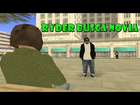 RYDER BUSCA NOVIA GTA SAN ANDREAS (LOQUENDO)