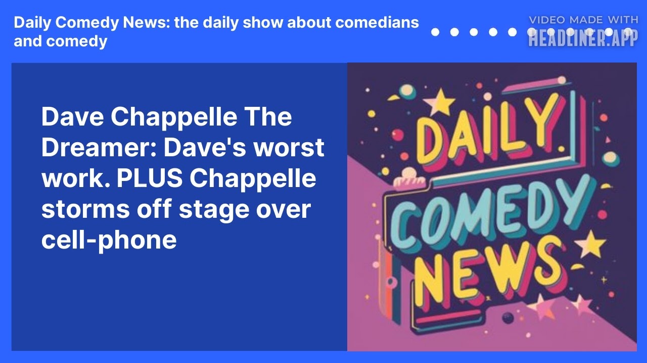 Dave Chappelle The Dreamer: Dave's worst work. PLUS Chappelle storms off stage over cell-phone