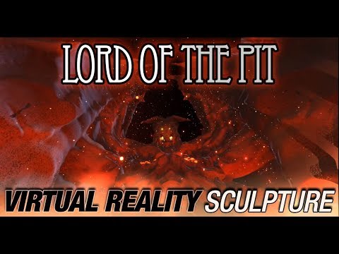 VR Sculpture: Lord of the Pit - Virtual Reality 3D Modelling and Painting