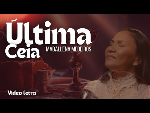A Última Ceia - Madallena Medeiros