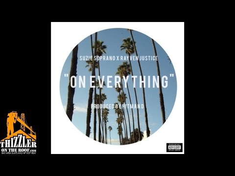Suzie Soprano x Rayven Justice - On Everything [Prod. Hitman D.] [Thizzler.com]