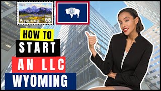 How to Start an LLC in Wyoming 2026 (Step-By-Step) | Best Wyoming Registered Agent Service Online