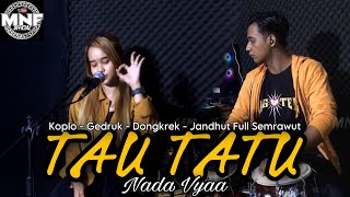 Download lagu TAU TATU versi Jandhut Semrawut - Nada Vyaa || Cover by MNF  mp3