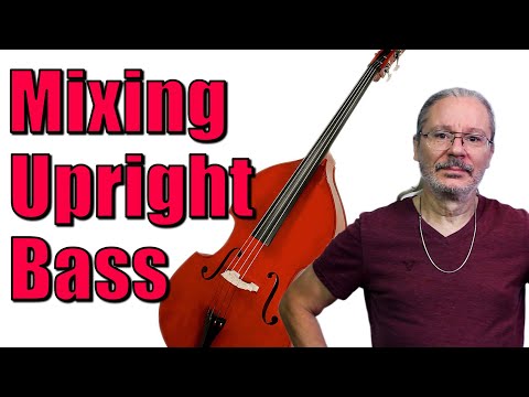 How To Mix Upright Bass