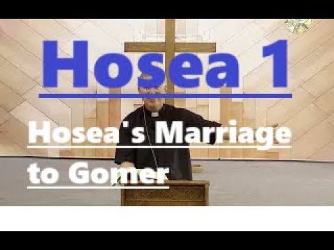 Hosea Ch. 1: Hosea's Marriage to Gomer and their Children's Names, Catholic Bible Study, Hosea 1