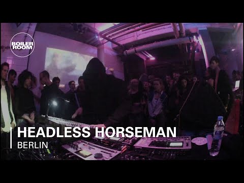 Headless Horseman Boiler Room Berlin Live Set