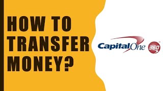 Capital One: How to transfer money from another account?