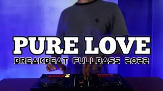 DJ PURE LOVE BREAKBEAT FULLBASS TERBARU