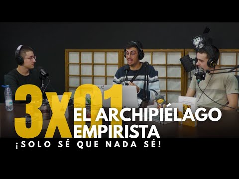 ¡SOLO SÉ QUE NADA SÉ! 3x01 | "El archipiélago empirista"